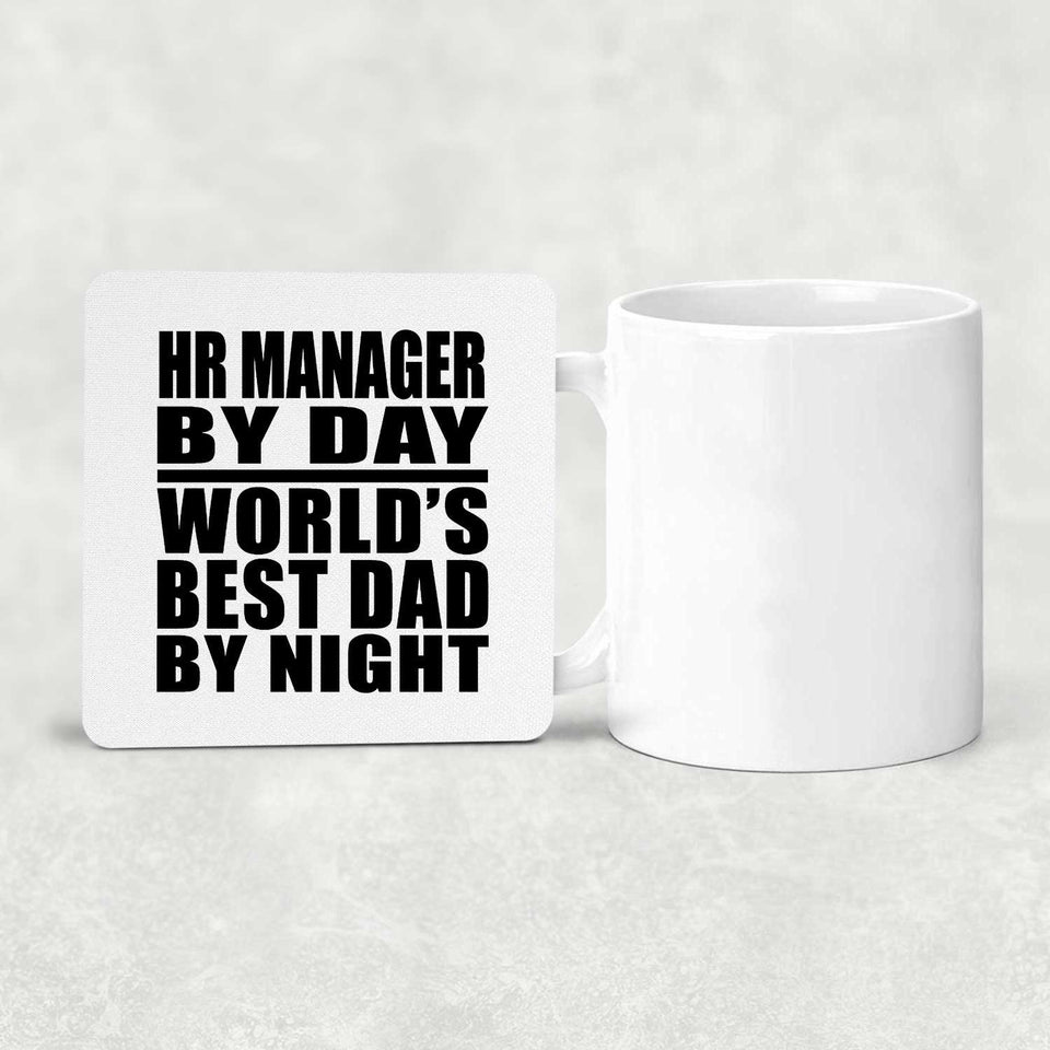 HR Manager By Day World's Best Dad By Night - Drink Coaster