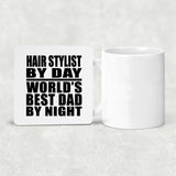Hair Stylist By Day World's Best Dad By Night - Drink Coaster