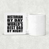 Historian By Day World's Best Dad By Night - Drink Coaster