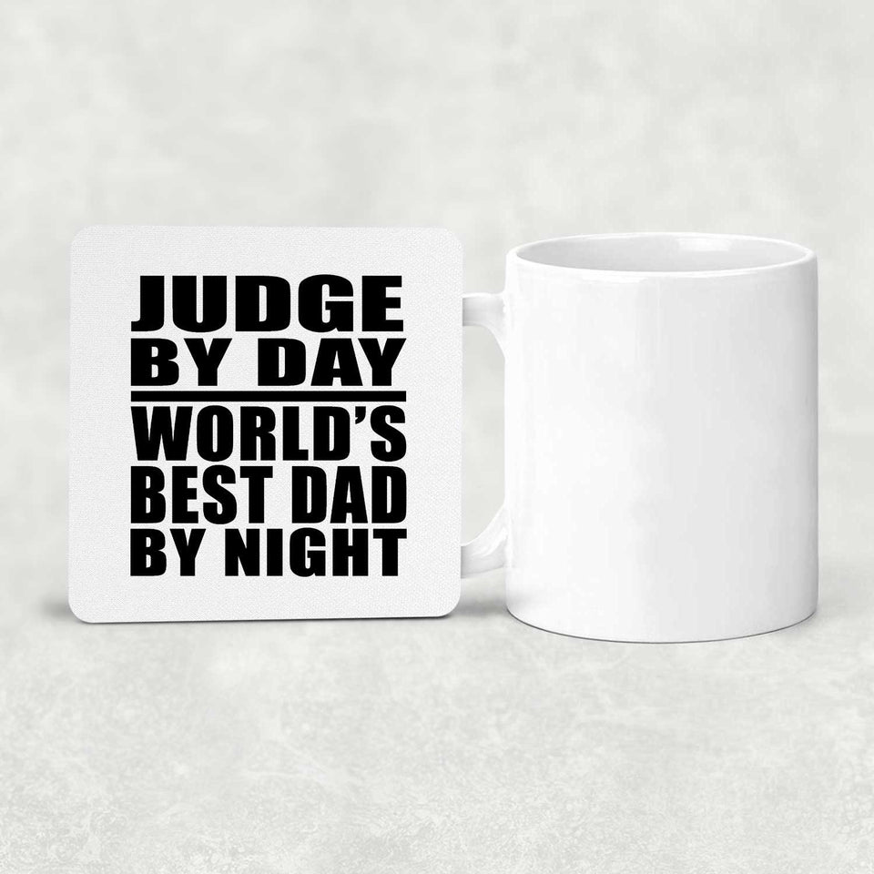 Judge By Day World's Best Dad By Night - Drink Coaster
