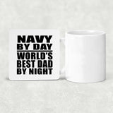 Navy By Day World's Best Dad By Night - Drink Coaster