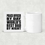 Police Officer By Day World's Best Dad By Night - Drink Coaster