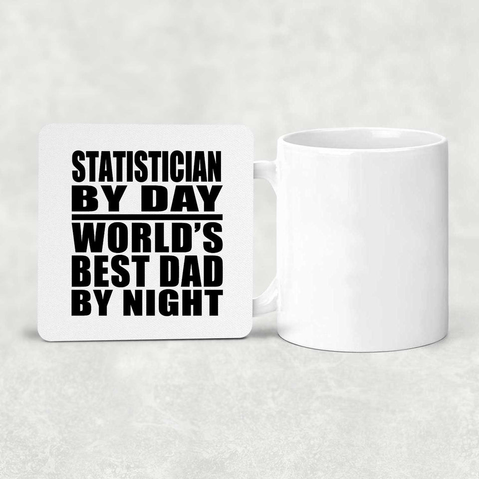 Statistician By Day World's Best Dad By Night - Drink Coaster