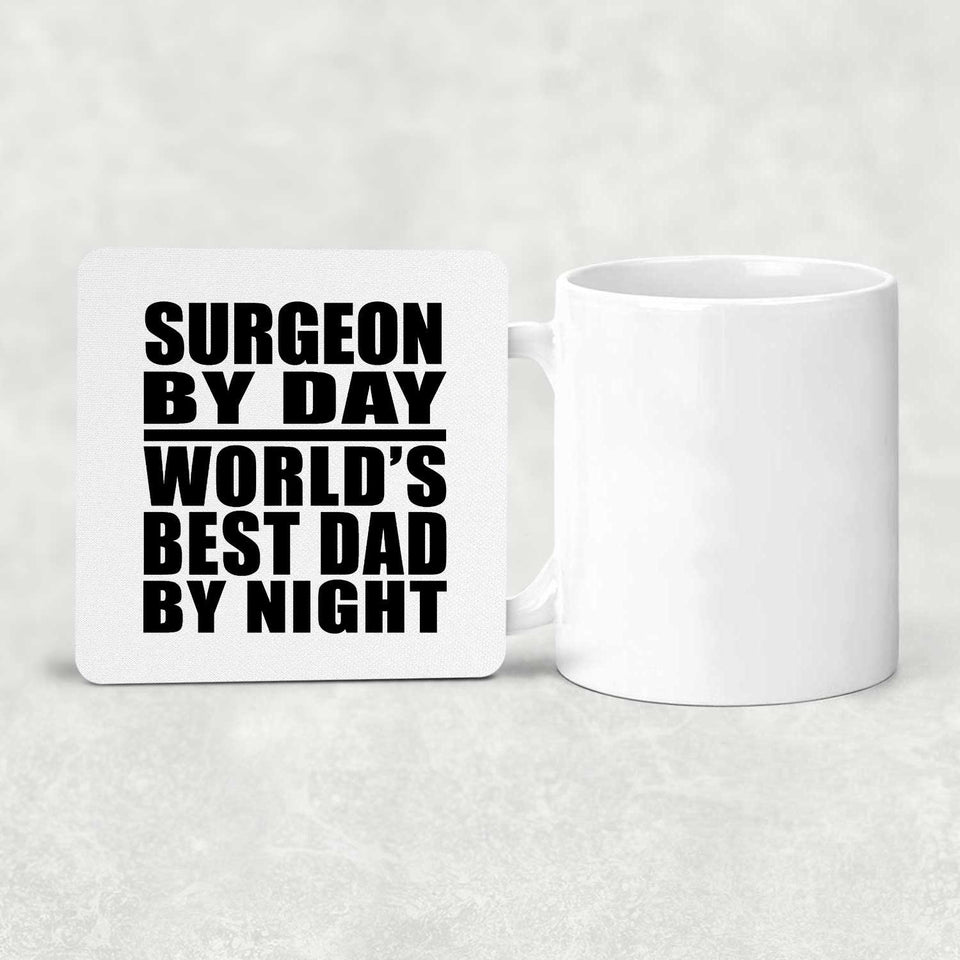 Surgeon By Day World's Best Dad By Night - Drink Coaster