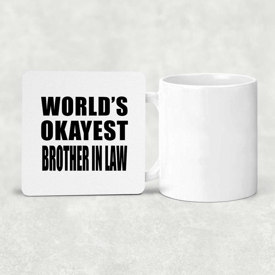 World's Okayest Brother In Law - Drink Coaster