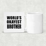 World's Okayest Brother - Drink Coaster
