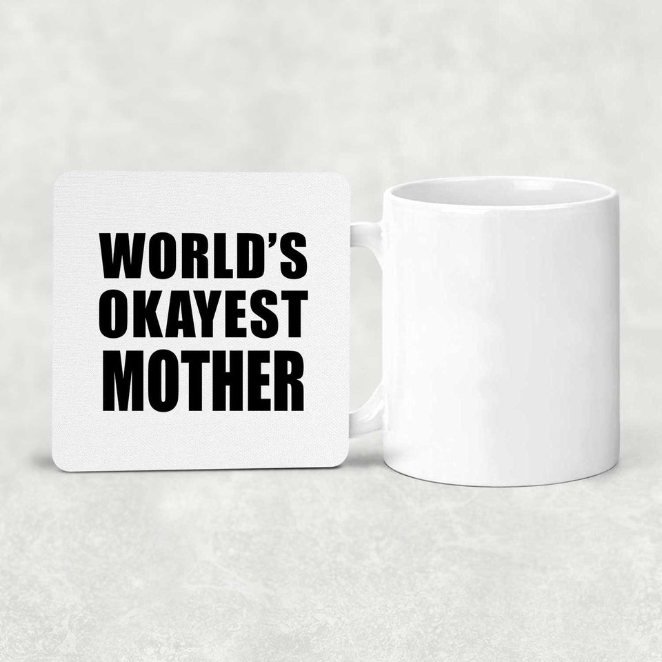 World's Okayest Mother - Drink Coaster