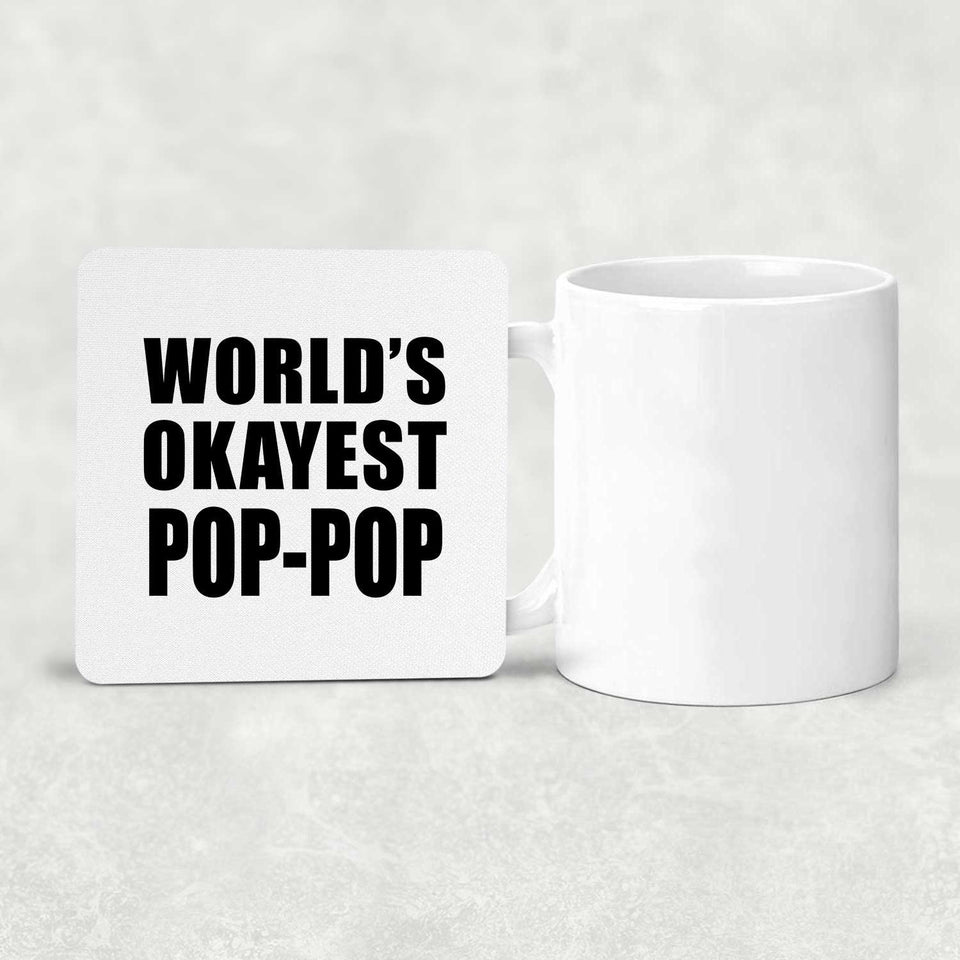 World's Okayest Pop-Pop - Drink Coaster