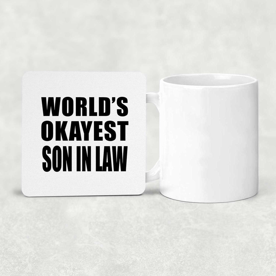 World's Okayest Son In Law - Drink Coaster