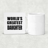 World's Greatest Daughter - Drink Coaster