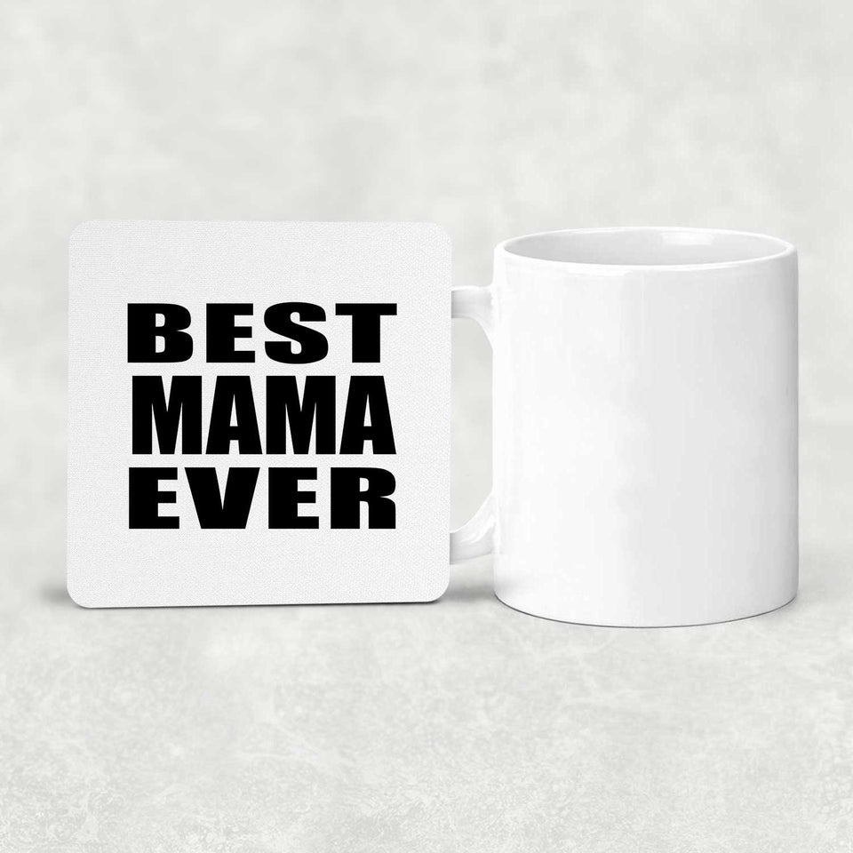 Best Mama Ever - Drink Coaster