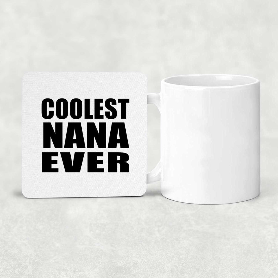 Coolest Nana Ever - Drink Coaster