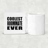 Coolest Roommate Ever - Drink Coaster