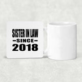 Sister In Law Since 2018 - Drink Coaster