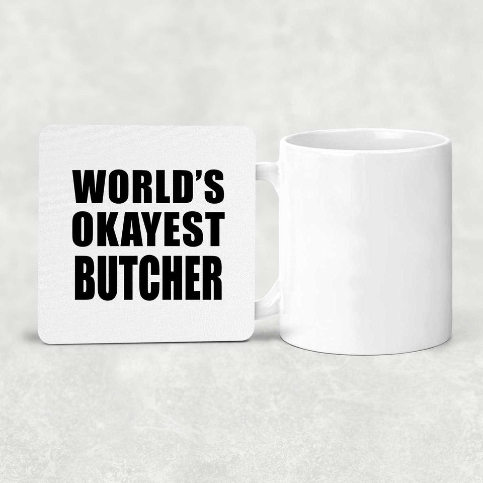 World's Okayest Butcher - Drink Coaster