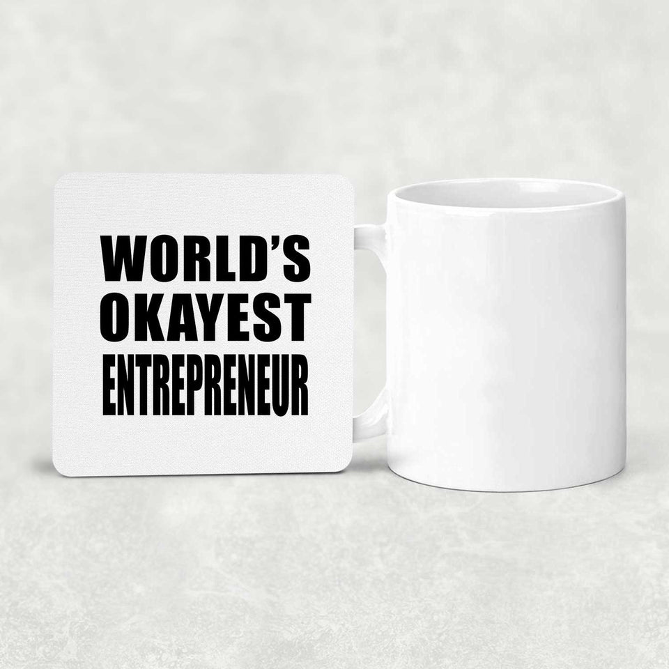 World's Okayest Entrepreneur - Drink Coaster
