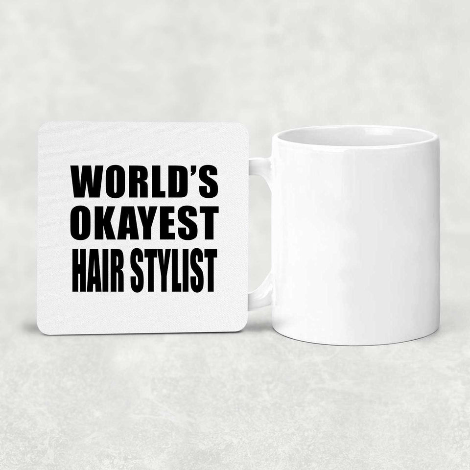 World's Okayest Hair Stylist - Drink Coaster