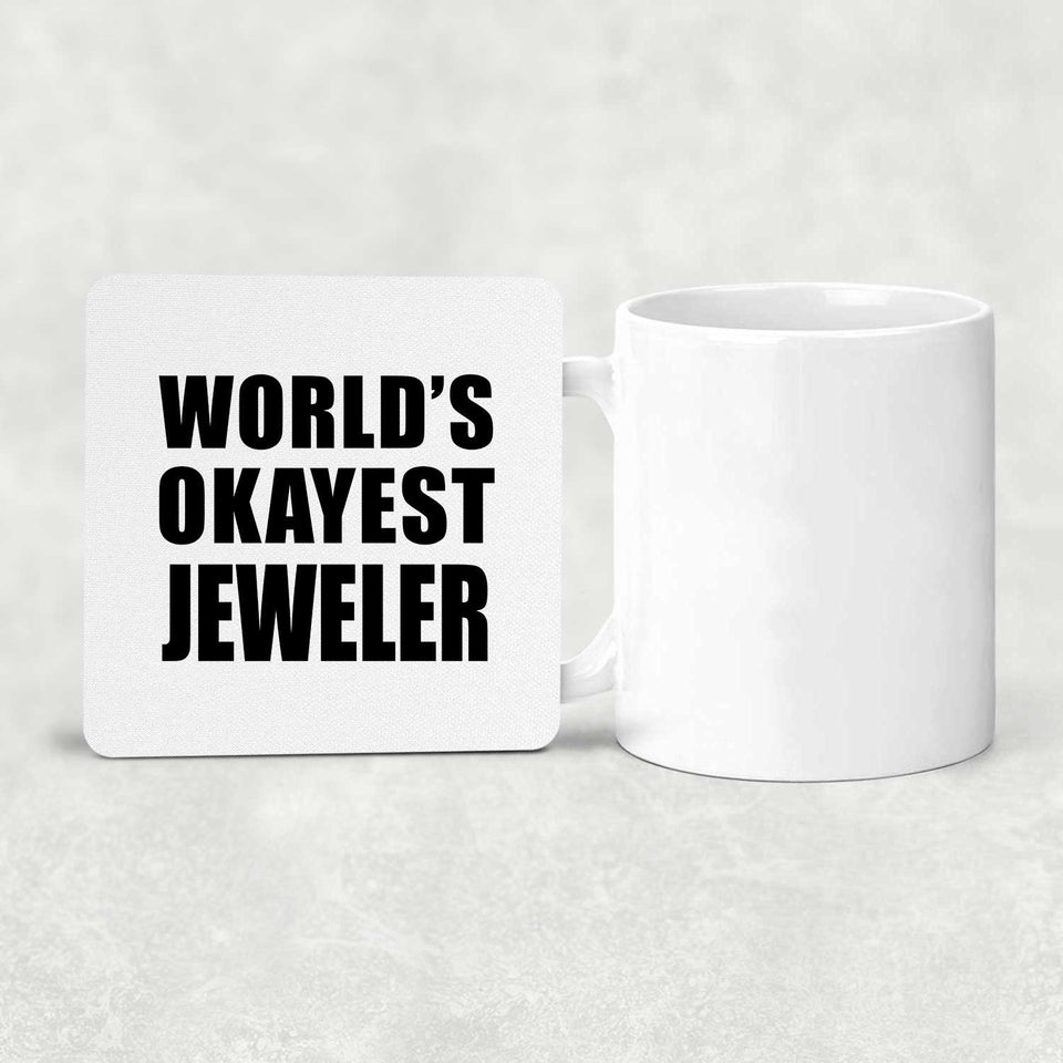 World's Okayest Jeweler - Drink Coaster