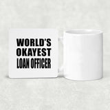 World's Okayest Loan Officer - Drink Coaster