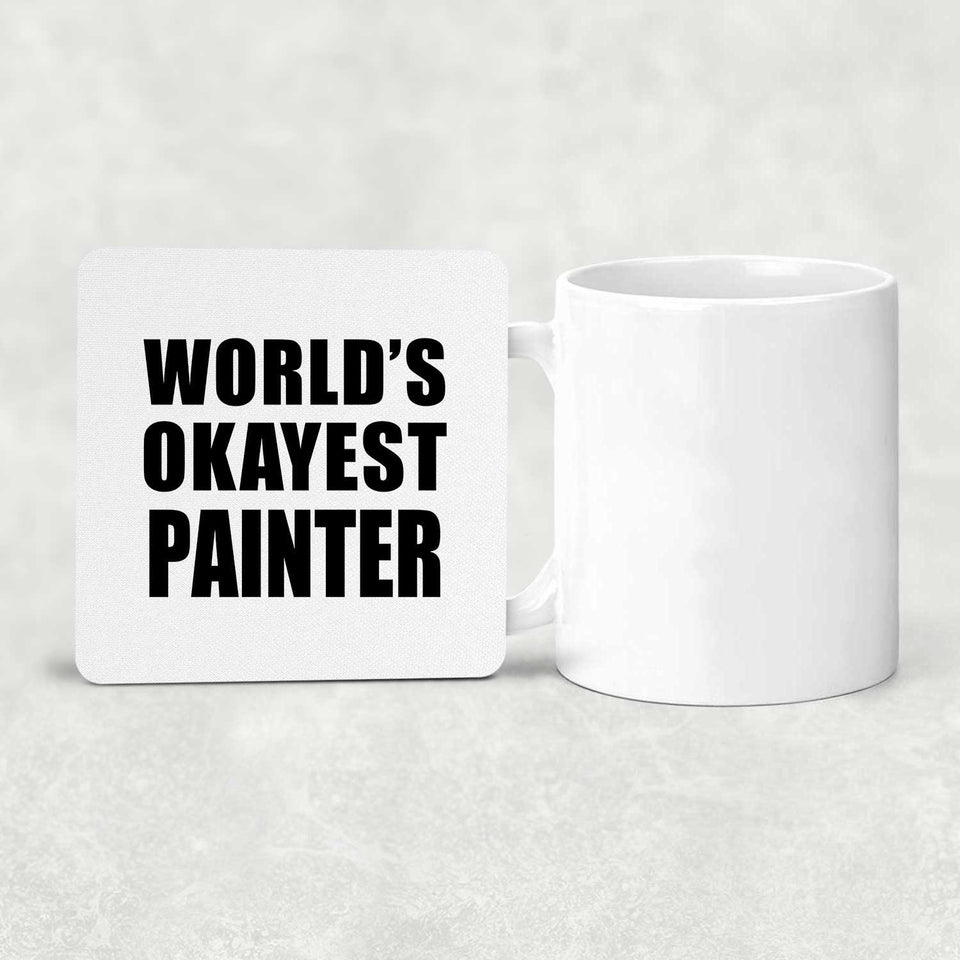 World's Okayest Painter - Drink Coaster