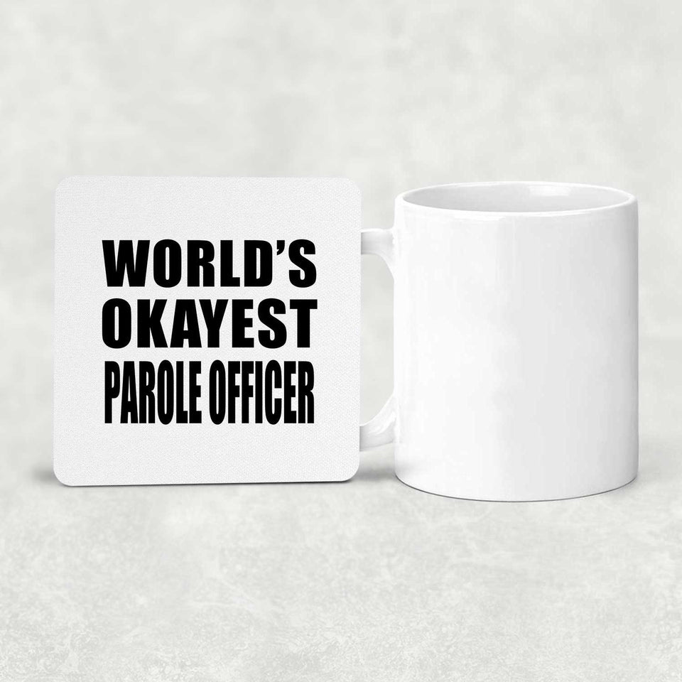 World's Okayest Parole Officer - Drink Coaster