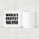 World's Okayest Parole Officer - Drink Coaster