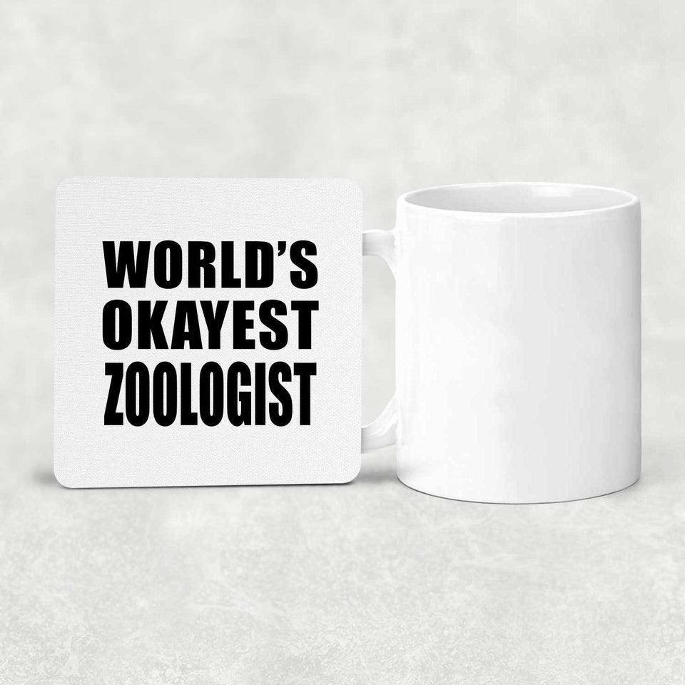 World's Okayest Zoologist - Drink Coaster