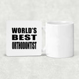 World's Best Orthodontist - Drink Coaster