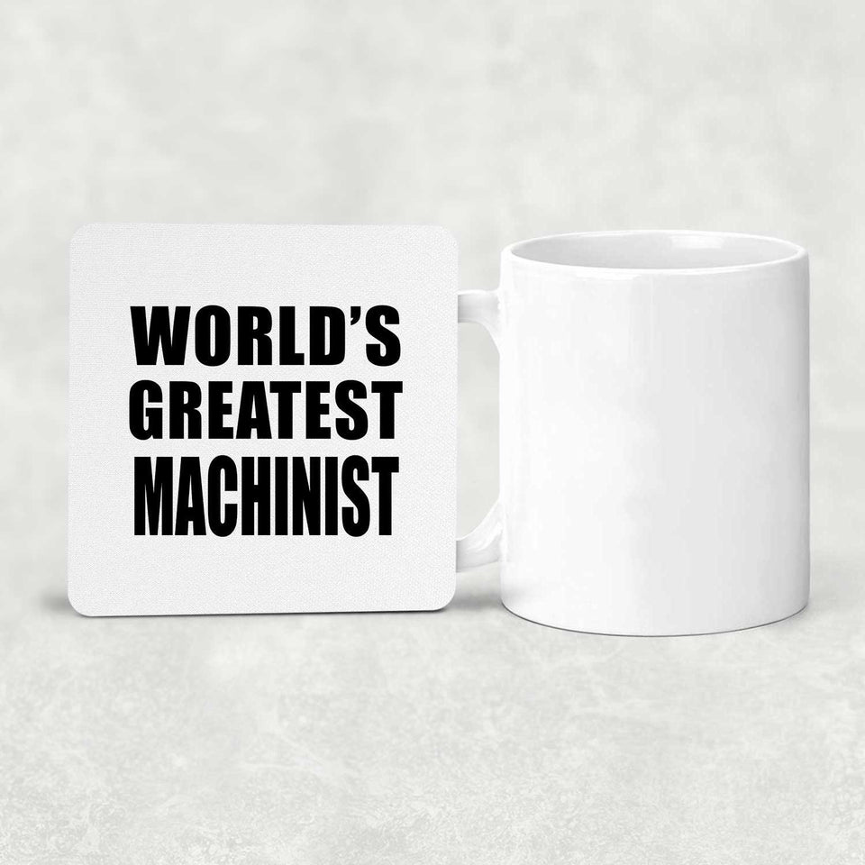 World's Greatest Machinist - Drink Coaster