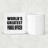 World's Greatest Parole Officer - Drink Coaster