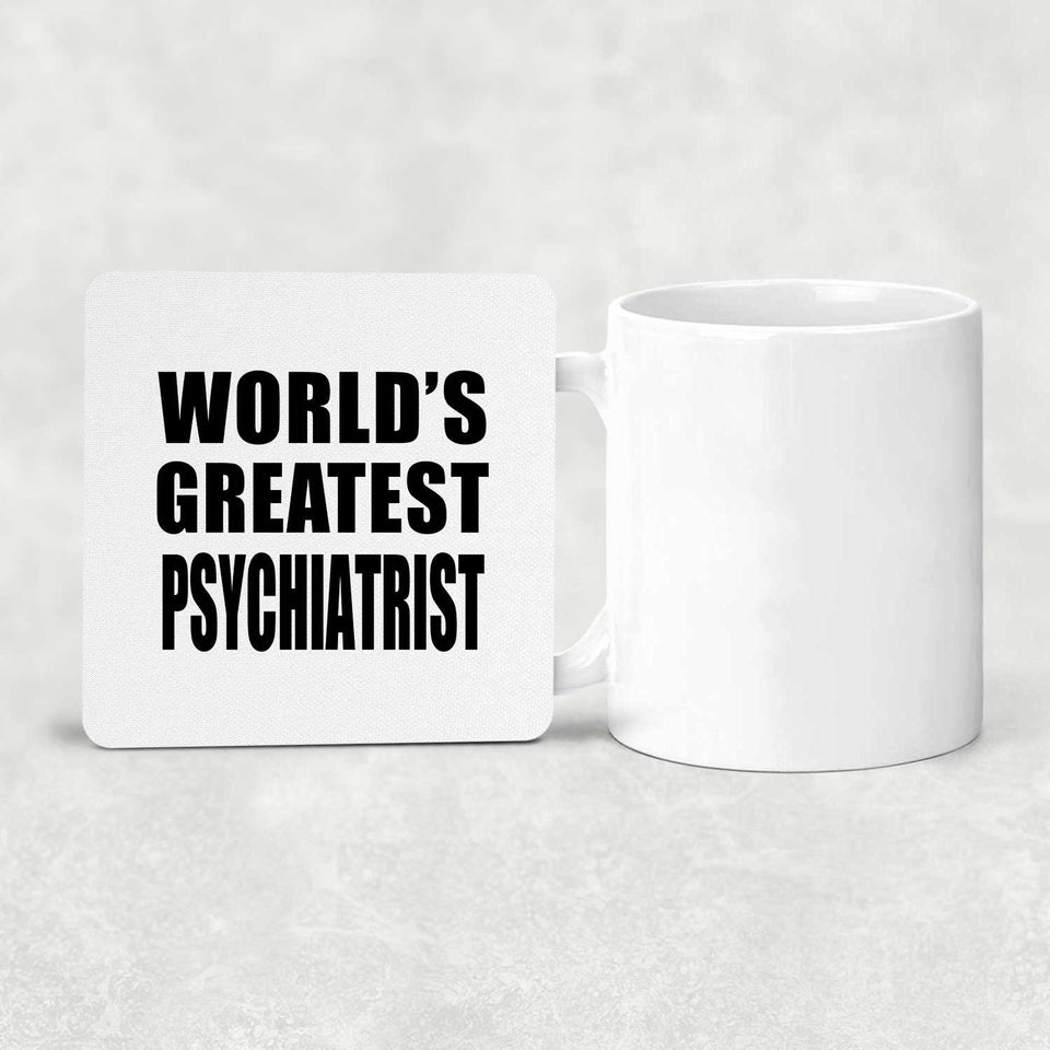 World's Greatest Psychiatrist - Drink Coaster