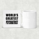 World's Greatest Psychiatrist - Drink Coaster