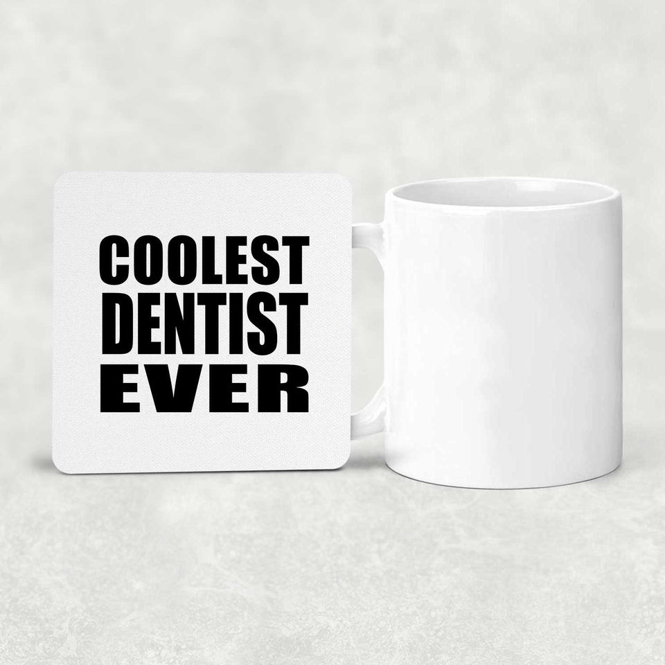 Coolest Dentist Ever - Drink Coaster