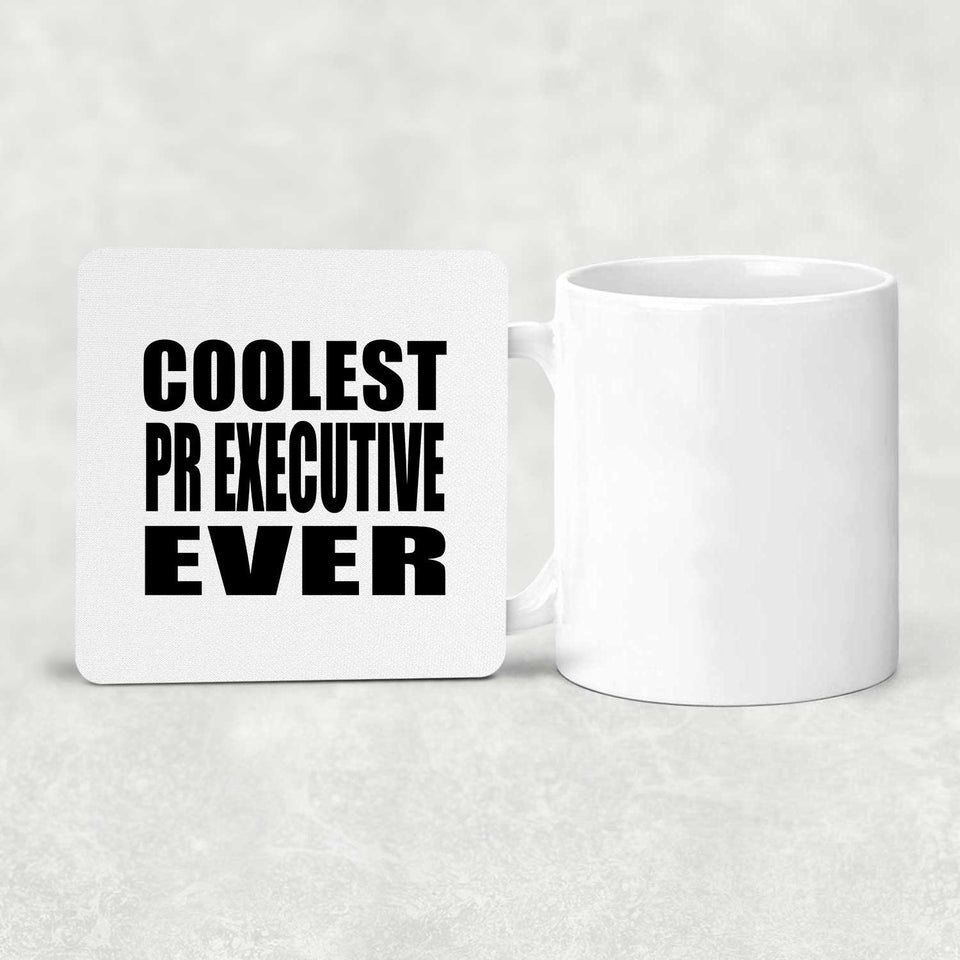 Coolest Pr Executive Ever - Drink Coaster