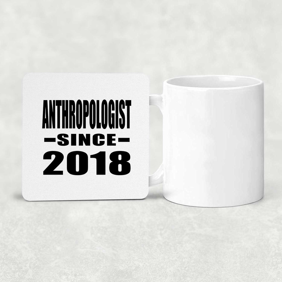 Anthropologist Since 2018 - Drink Coaster