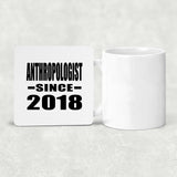 Anthropologist Since 2018 - Drink Coaster