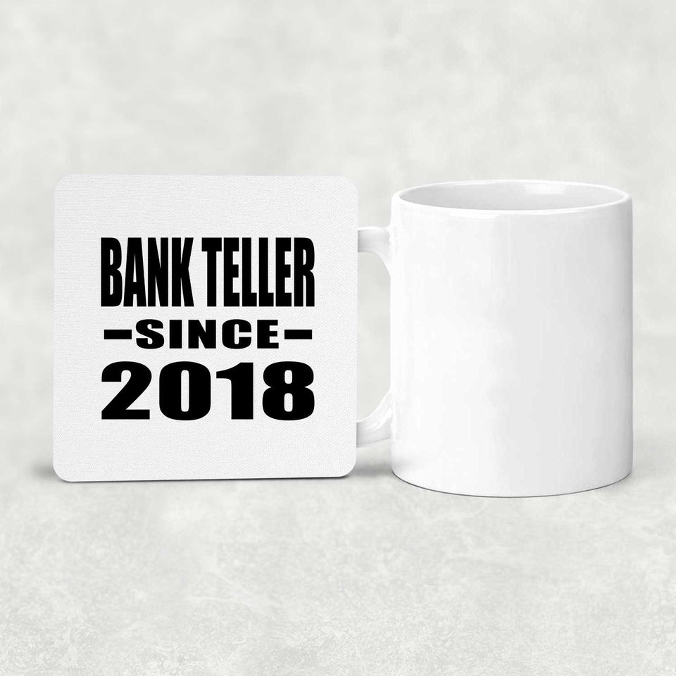 Bank Teller Since 2018 - Drink Coaster