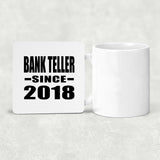 Bank Teller Since 2018 - Drink Coaster