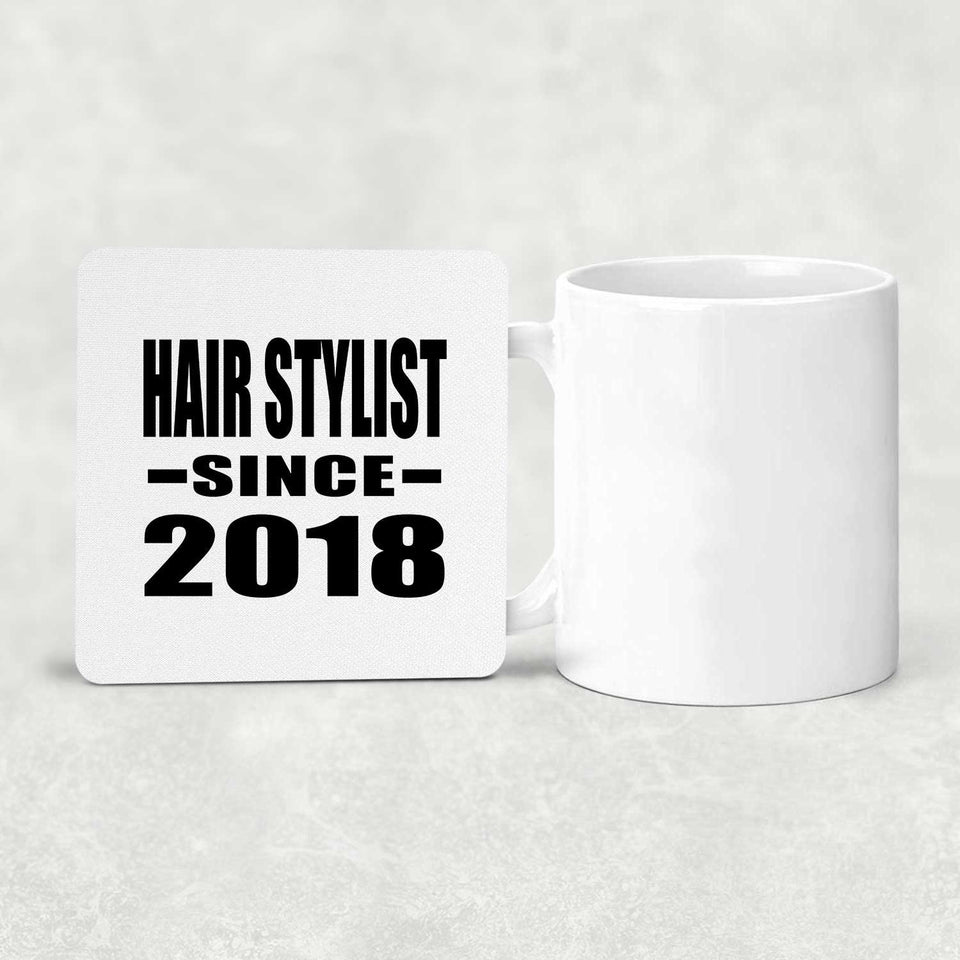 Hair Stylist Since 2018 - Drink Coaster