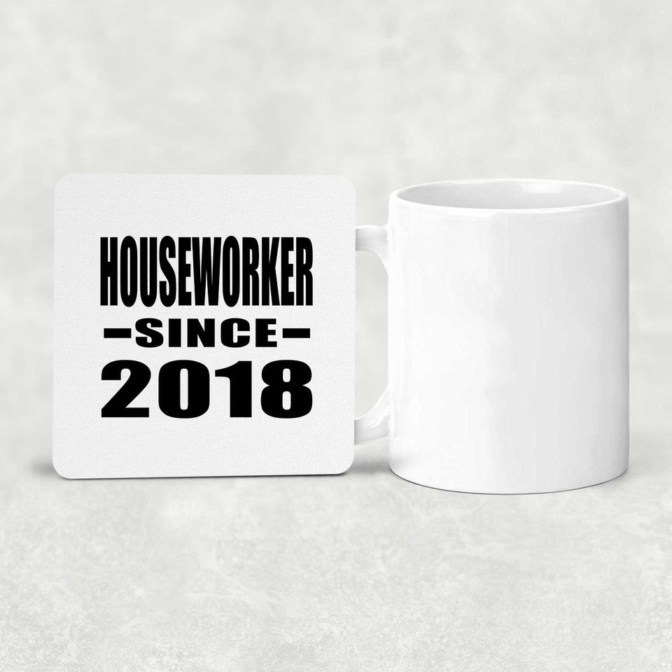 Houseworker Since 2018 - Drink Coaster