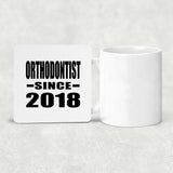 Orthodontist Since 2018 - Drink Coaster
