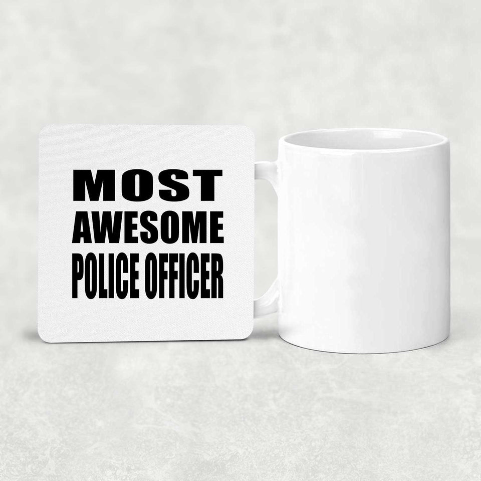 Most Awesome Police Officer - Drink Coaster