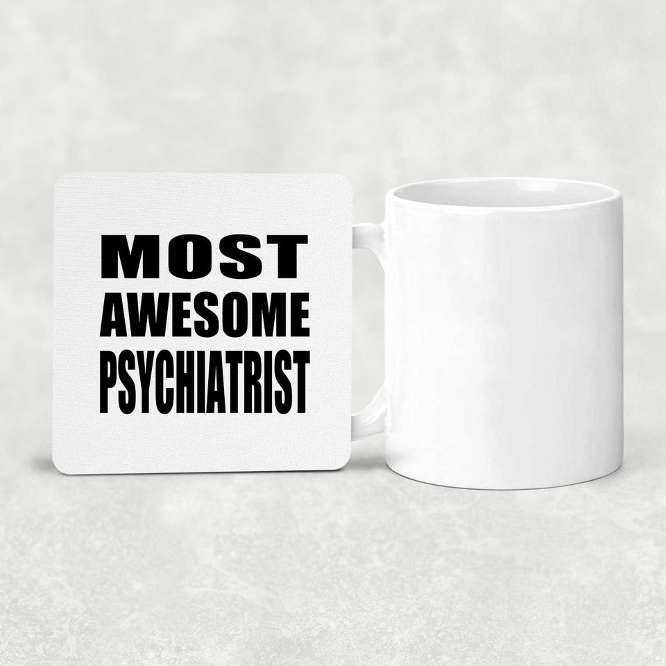 Most Awesome Psychiatrist - Drink Coaster