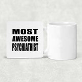 Most Awesome Psychiatrist - Drink Coaster