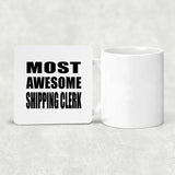 Most Awesome Shipping Clerk - Drink Coaster