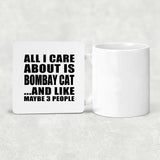 All I Care About Is Bombay Cat - Drink Coaster