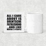 All I Care About Is Drentsche Patrijshond - Drink Coaster