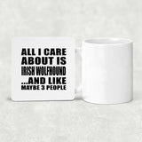 All I Care About Is Irish Wolfhound - Drink Coaster