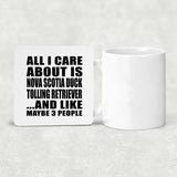 All I Care About Is Nova Scotia Duck Tolling Retriever - Drink Coaster