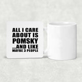 All I Care About Is Pomsky - Drink Coaster